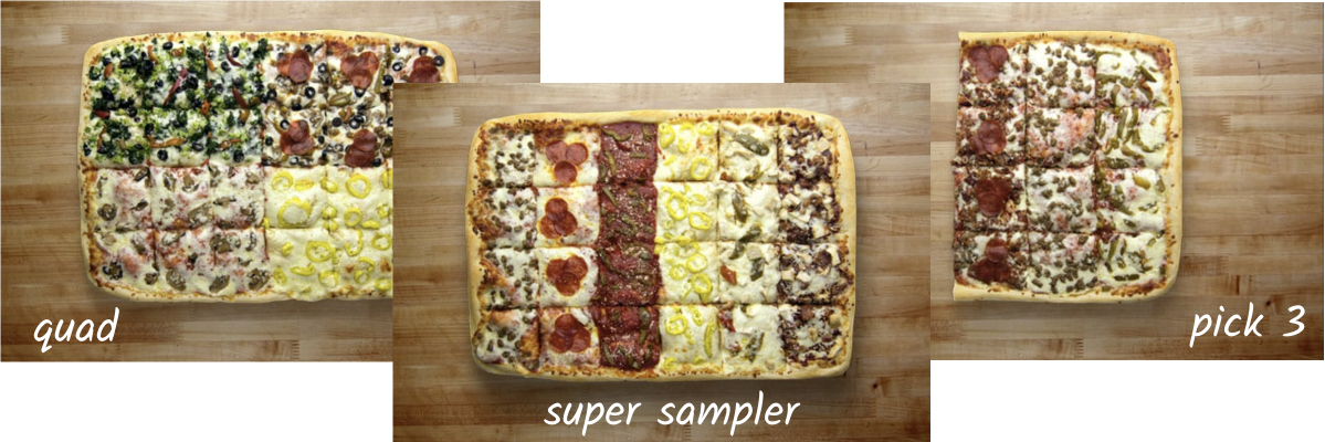 Quad Pizza, Super Sampler, Pick 3